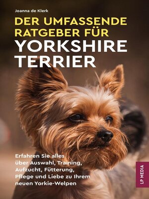 cover image of Der Umfassende Ratgeber Für Yorkshire Terrier